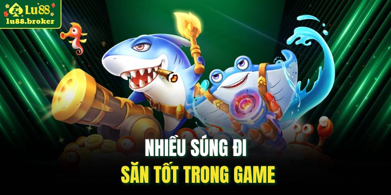 Nhiều súng đi săn tốt trong game