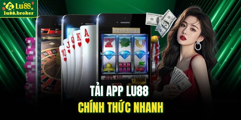 Tải app LU88 chính thức nhanh